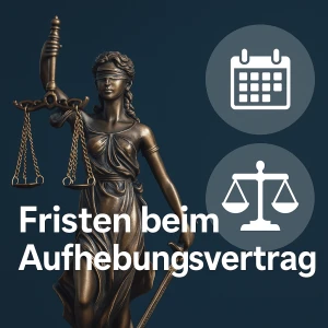 wichtige Fristen beim Aufhebungsvertrag im Überblick: Worauf Arbeitnehmer unbedingt achten müssen!